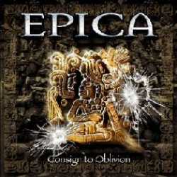 Epica (NL) : Consign to Oblivion